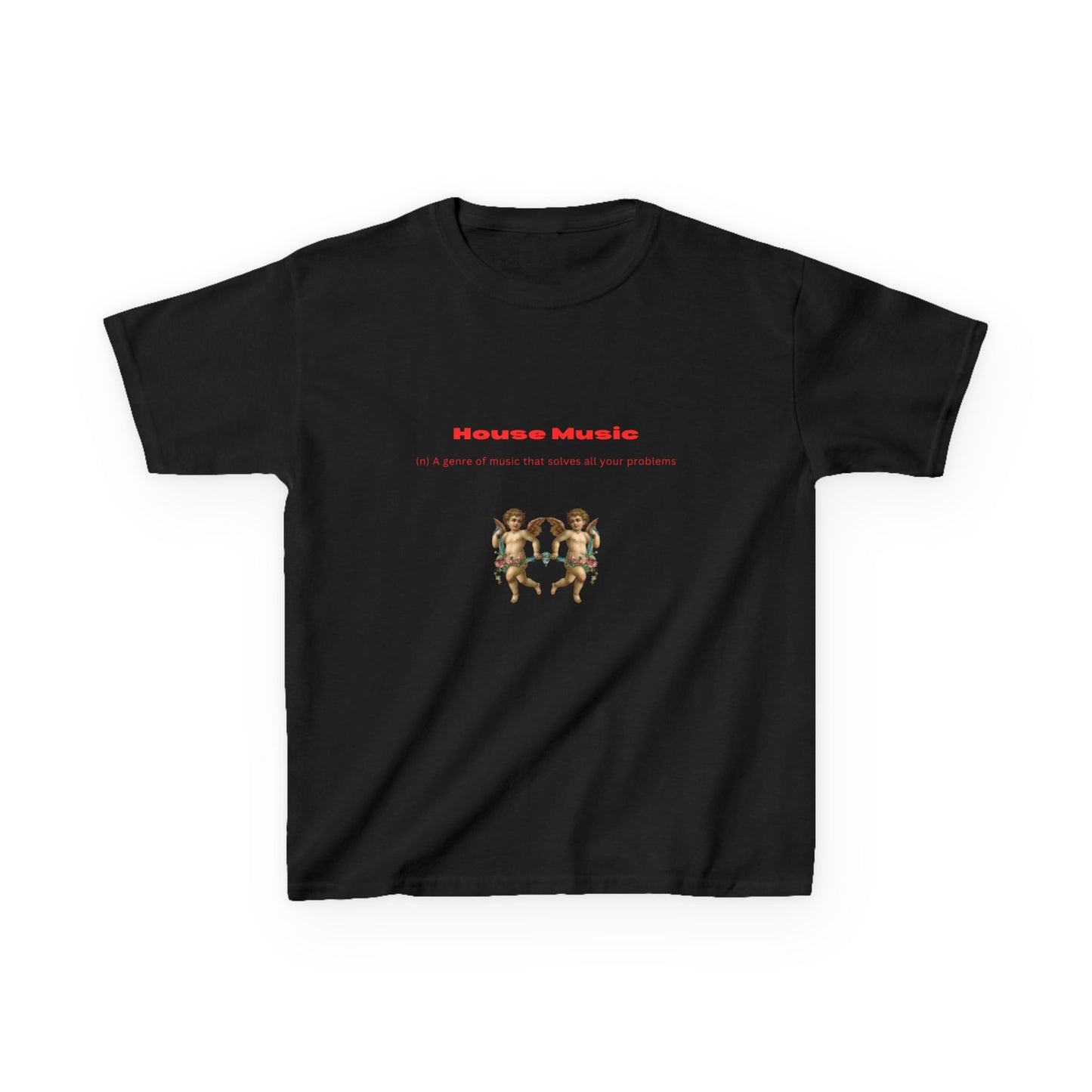 House Music (n) A genre of music that solves all your problems - Baby Tee