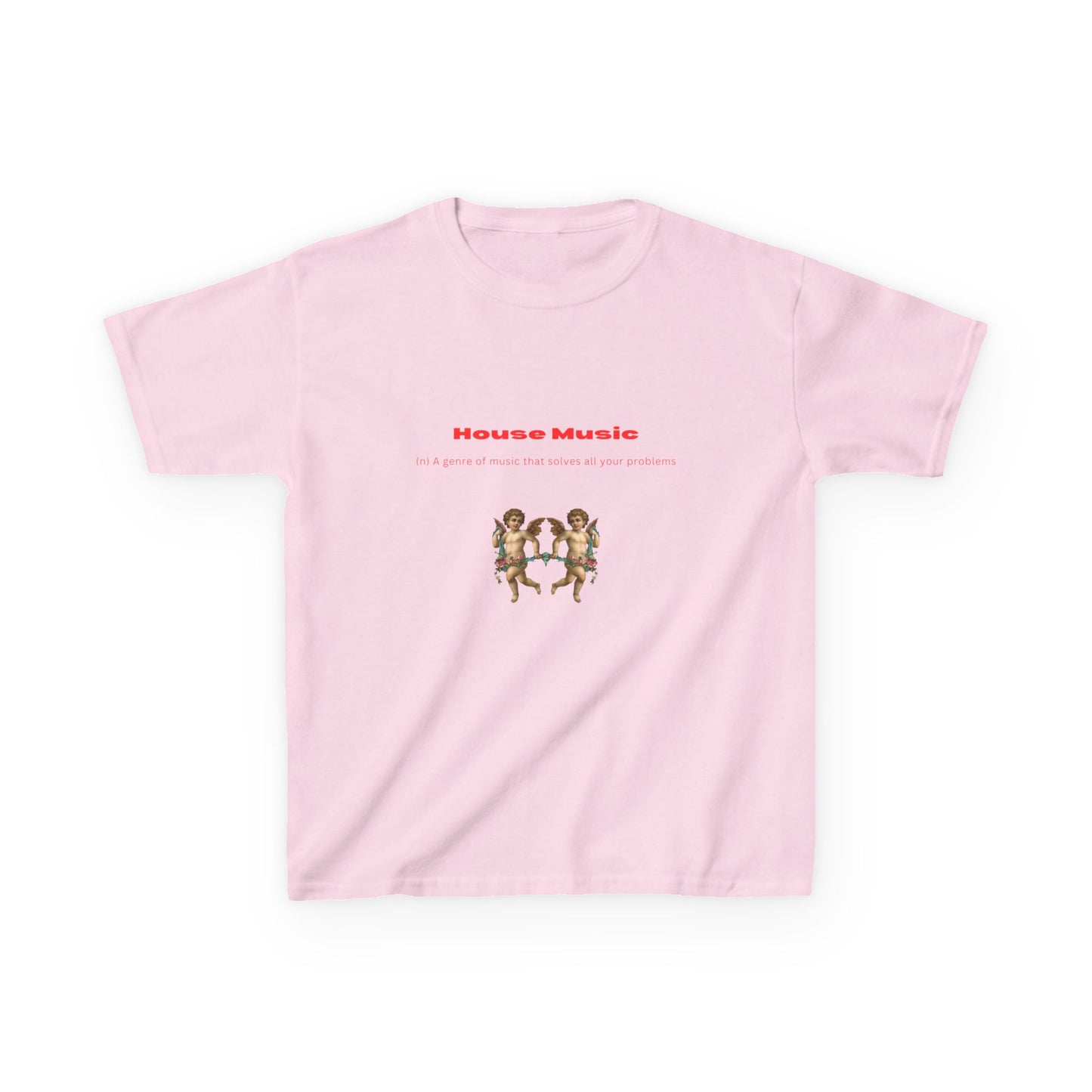 House Music (n) A genre of music that solves all your problems - Baby Tee